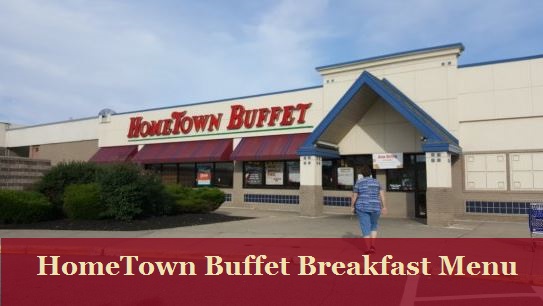 HomeTown Buffet Breakfast Menu